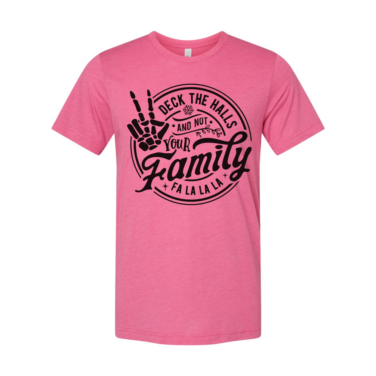 Christmas Unisex T Shirt With Skeleton Hand Deck The Halls Not Your Family Fa La La La Graphic