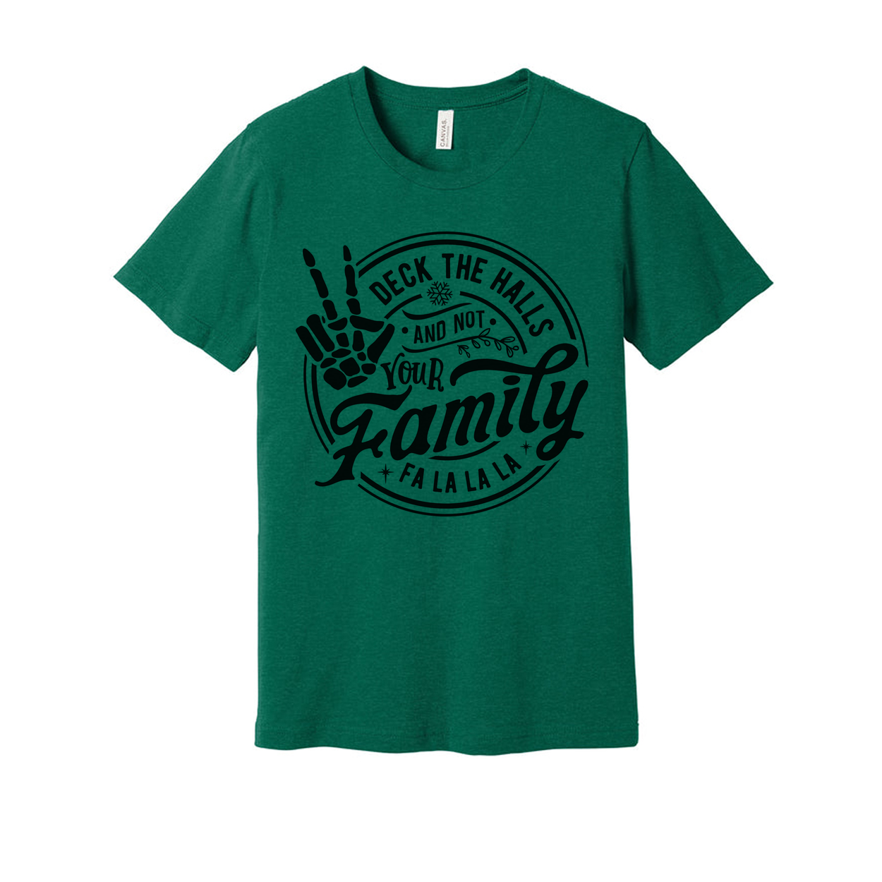 Christmas Unisex T Shirt With Skeleton Hand Deck The Halls Not Your Family Fa La La La Graphic