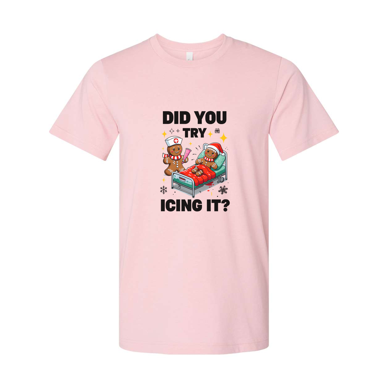 Did You Try Icing It Christmas Gingerbread Nurse And Patient Graphic Unisex T Shirt