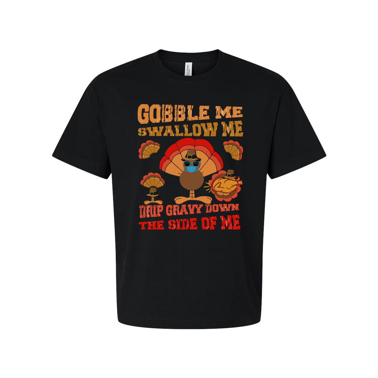 Thanksgiving Unisex T Shirt With Gobble Me Swallow Me Trip Gravy Town The Side Of Me Humor