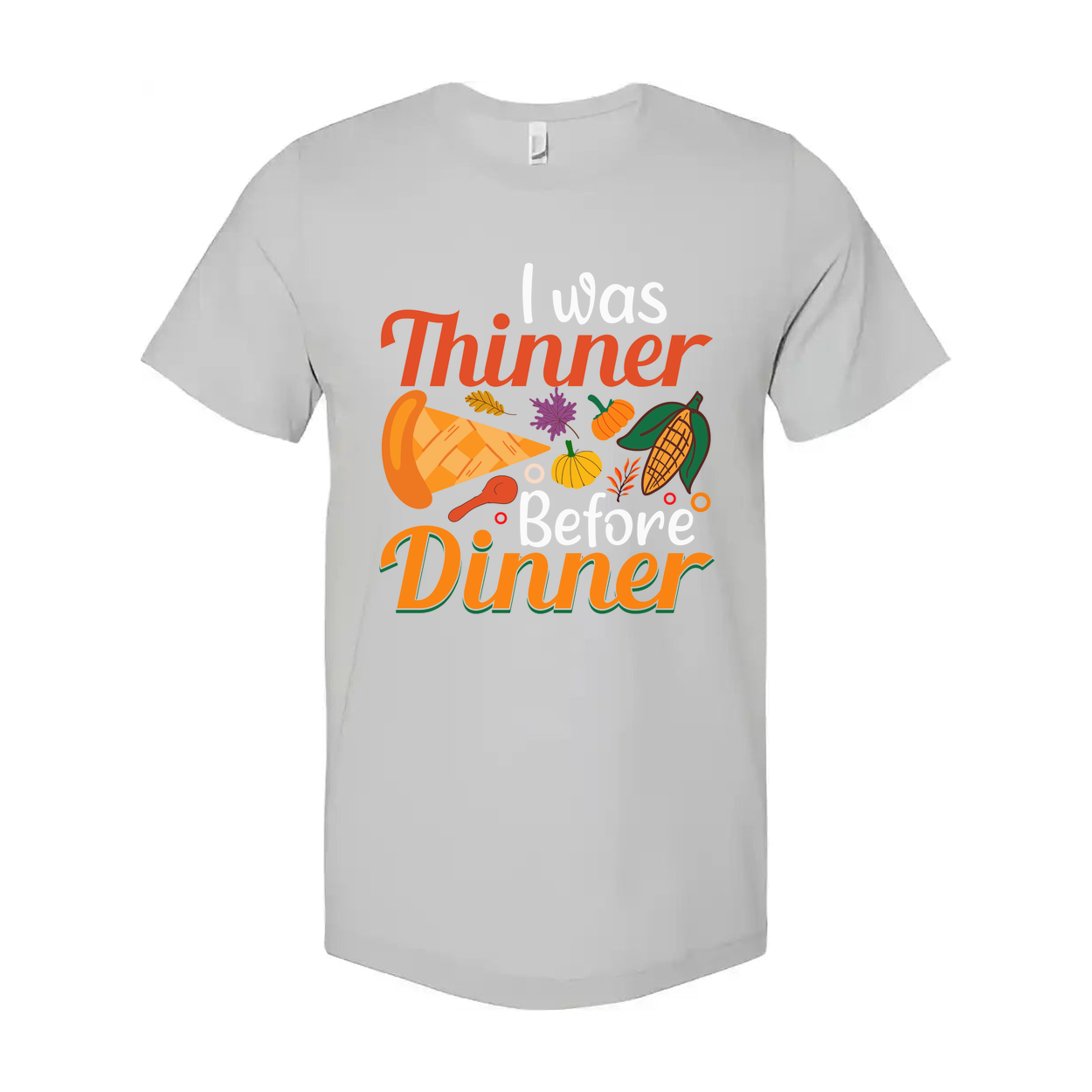 I Was Thinner Before Dinner Graphic Tee For Thanksgiving Unisex Short Sleeve Cotton T Shirt