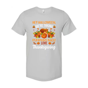 Hey Halloween Were Taking Pumpkins Back Love Thanksgiving Unisex Graphic T Shirt