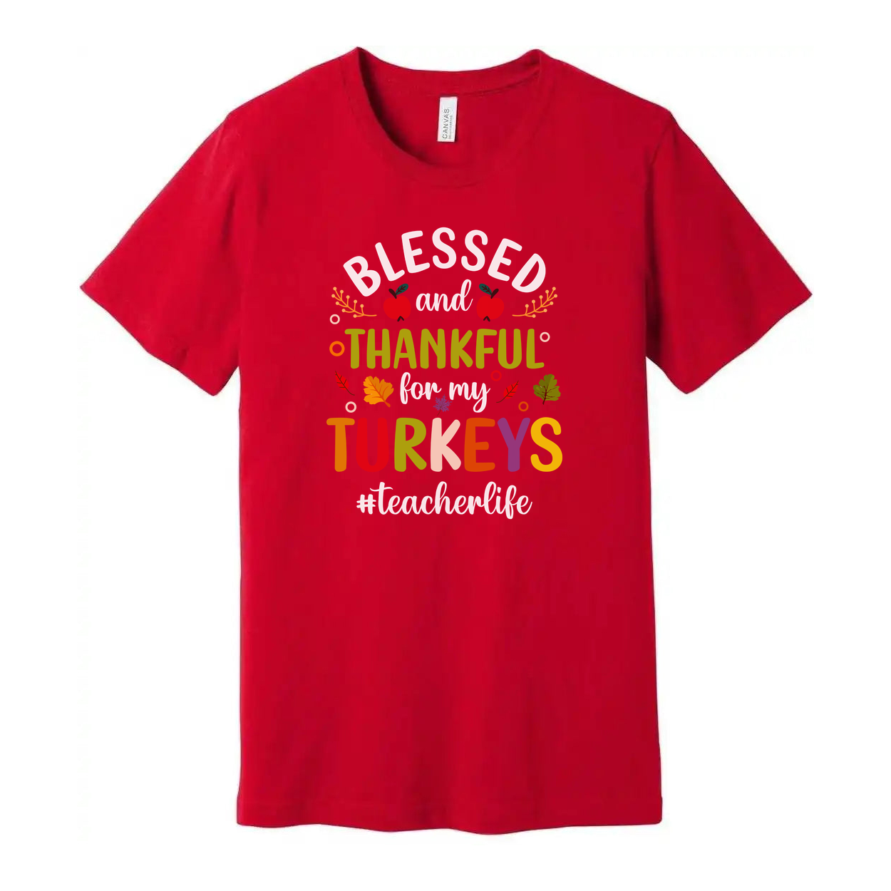 Thanksgiving Unisex T Shirt Blessed And Thankful For My Turkeys Teacher Life Graphic Tee