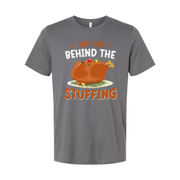 Funny Thanksgiving T Shirt The Guy Behind The Stuffing Unisex Graphic Tee With Roasted Turkey Design