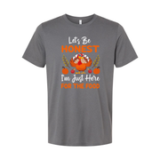 Thanksgiving Unisex T Shirt Lets Be Honest Im Just Here For The Food Turkey Pumpkin Fall Graphic Tee