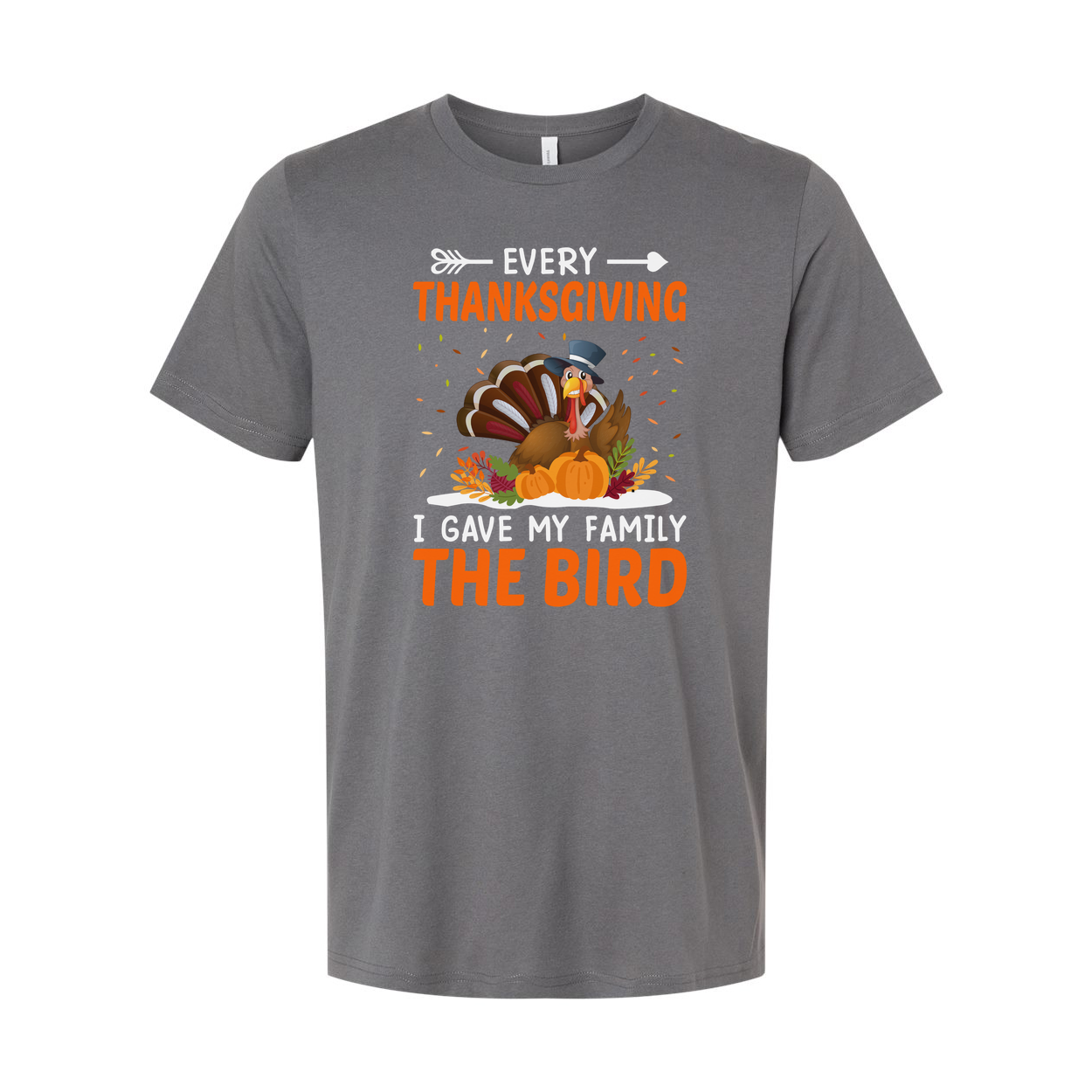 Every Thanksgiving I Gave My Family The Bird Funny Turkey Unisex T Shirt Graphic Tee