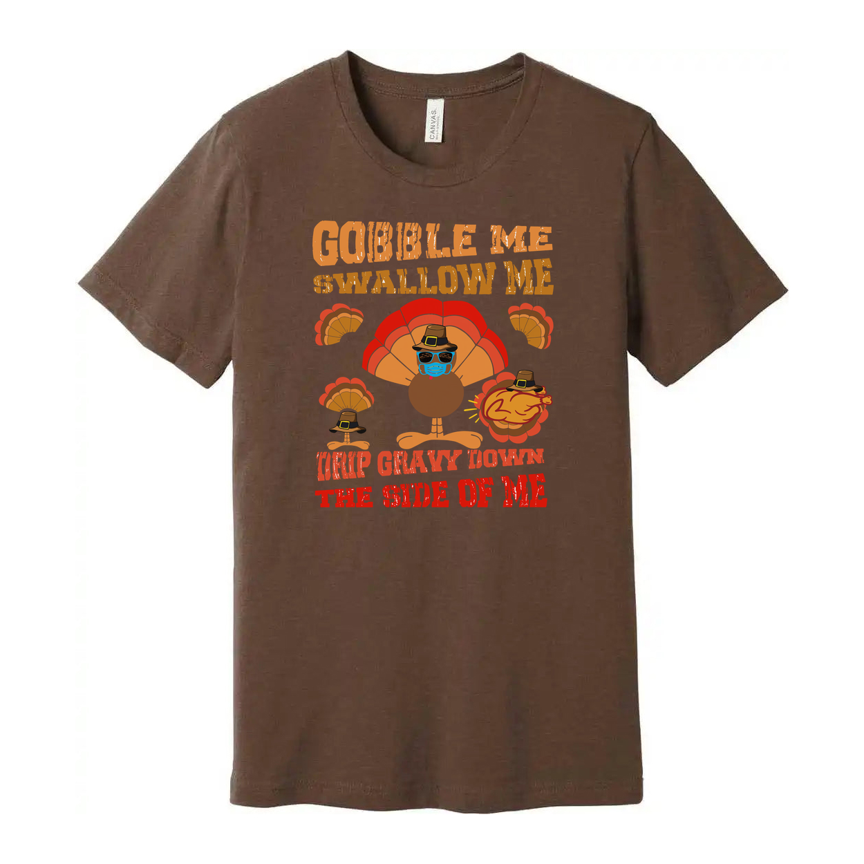 Thanksgiving Unisex T Shirt With Gobble Me Swallow Me Trip Gravy Town The Side Of Me Humor