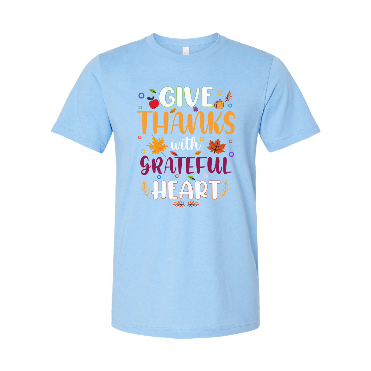 Give Thanks With Grateful Heart Unisex T Shirt Thanksgiving Theme With Colorful Autumn Leaves