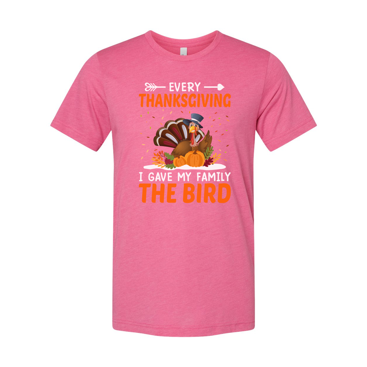 Every Thanksgiving I Gave My Family The Bird Funny Turkey Unisex T Shirt Graphic Tee