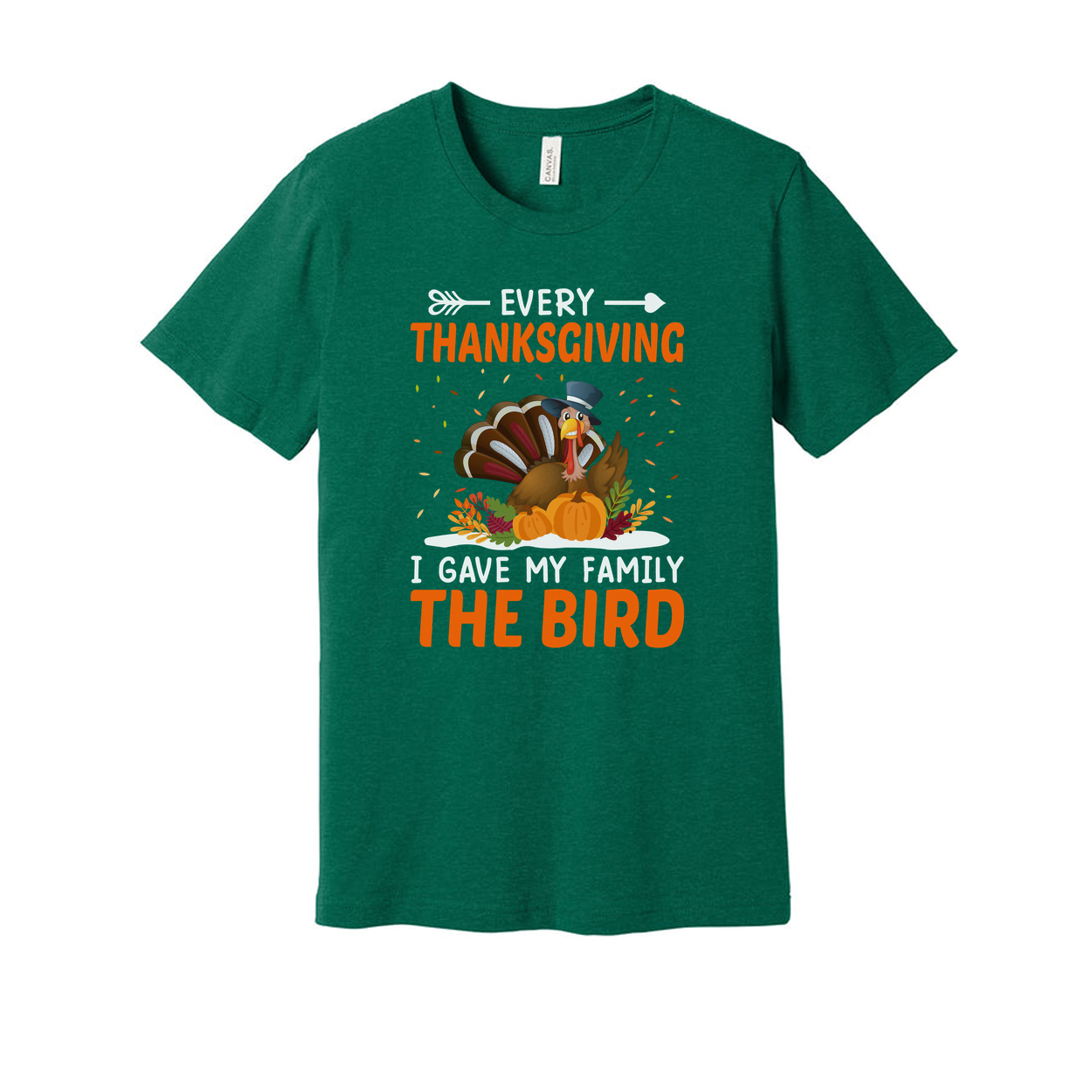 Every Thanksgiving I Gave My Family The Bird Funny Turkey Unisex T Shirt Graphic Tee