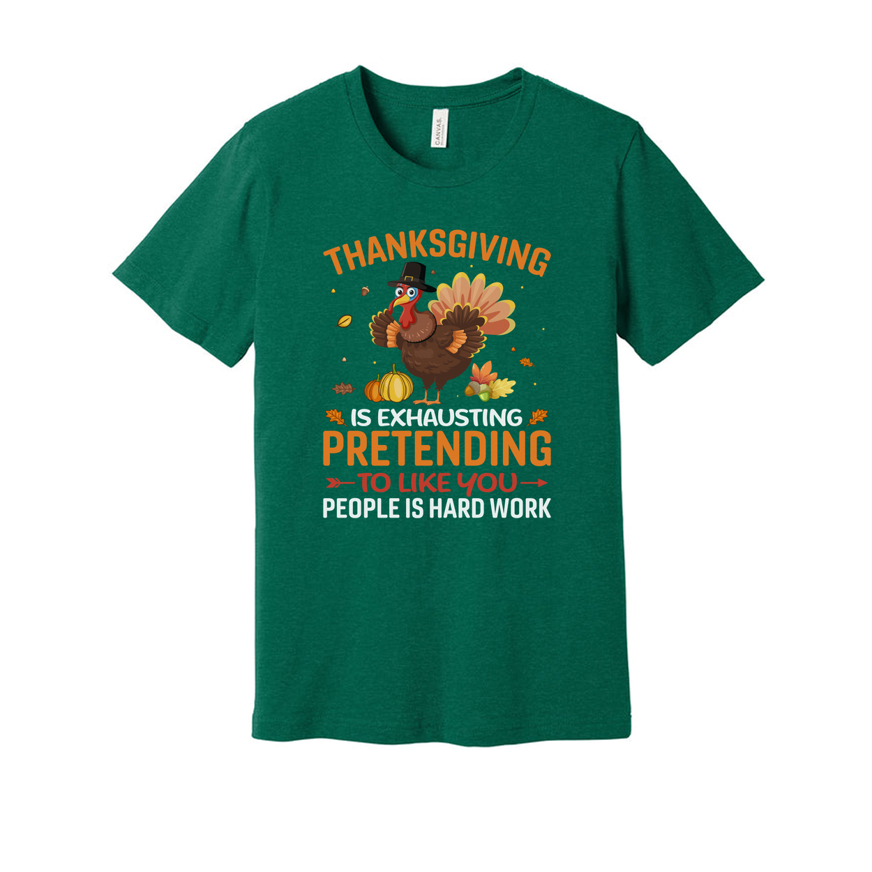 Thanksgiving Unisex T Shirt With Funny Turkey Graphic And Exhausting Pretending To Like You Quote