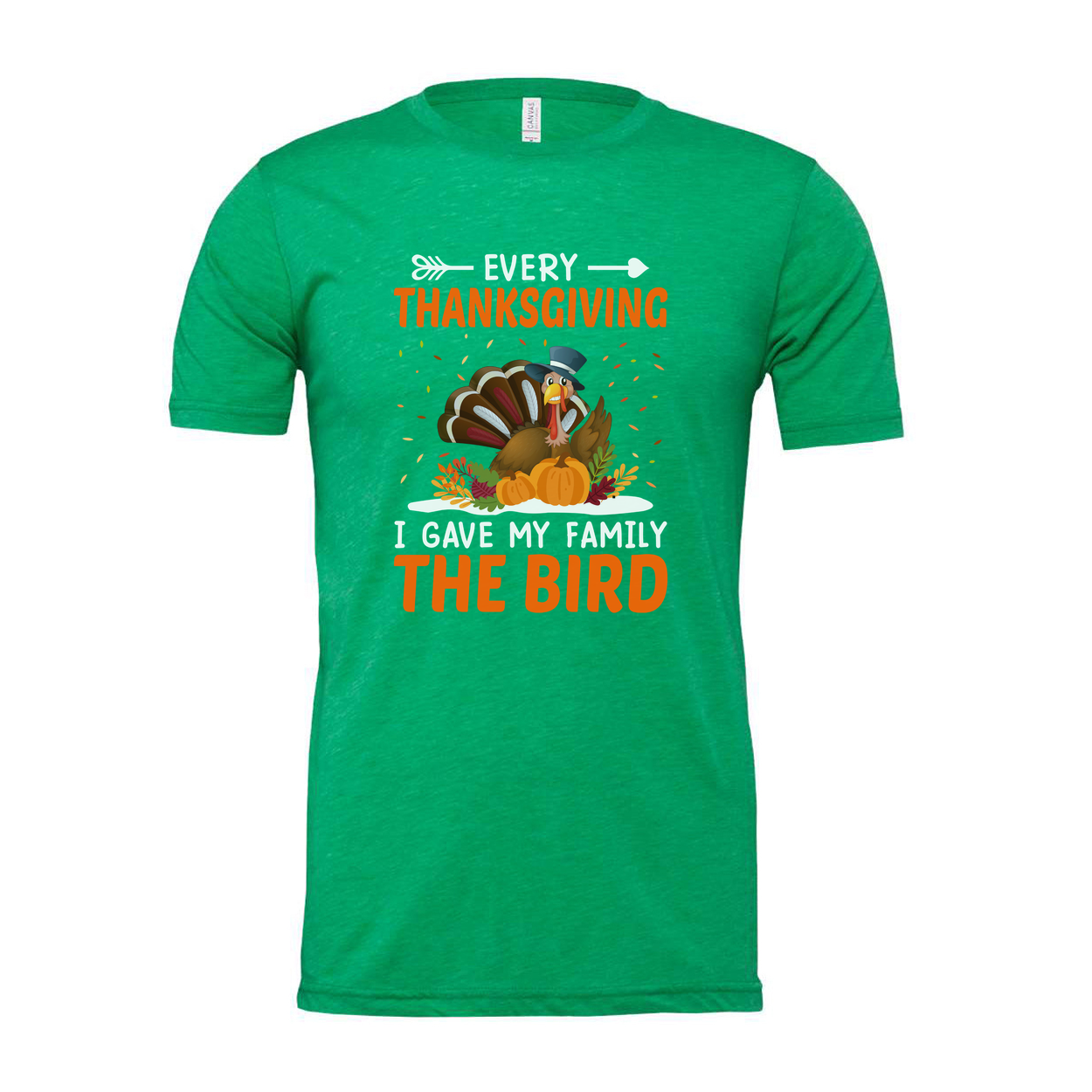 Every Thanksgiving I Gave My Family The Bird Funny Turkey Unisex T Shirt Graphic Tee
