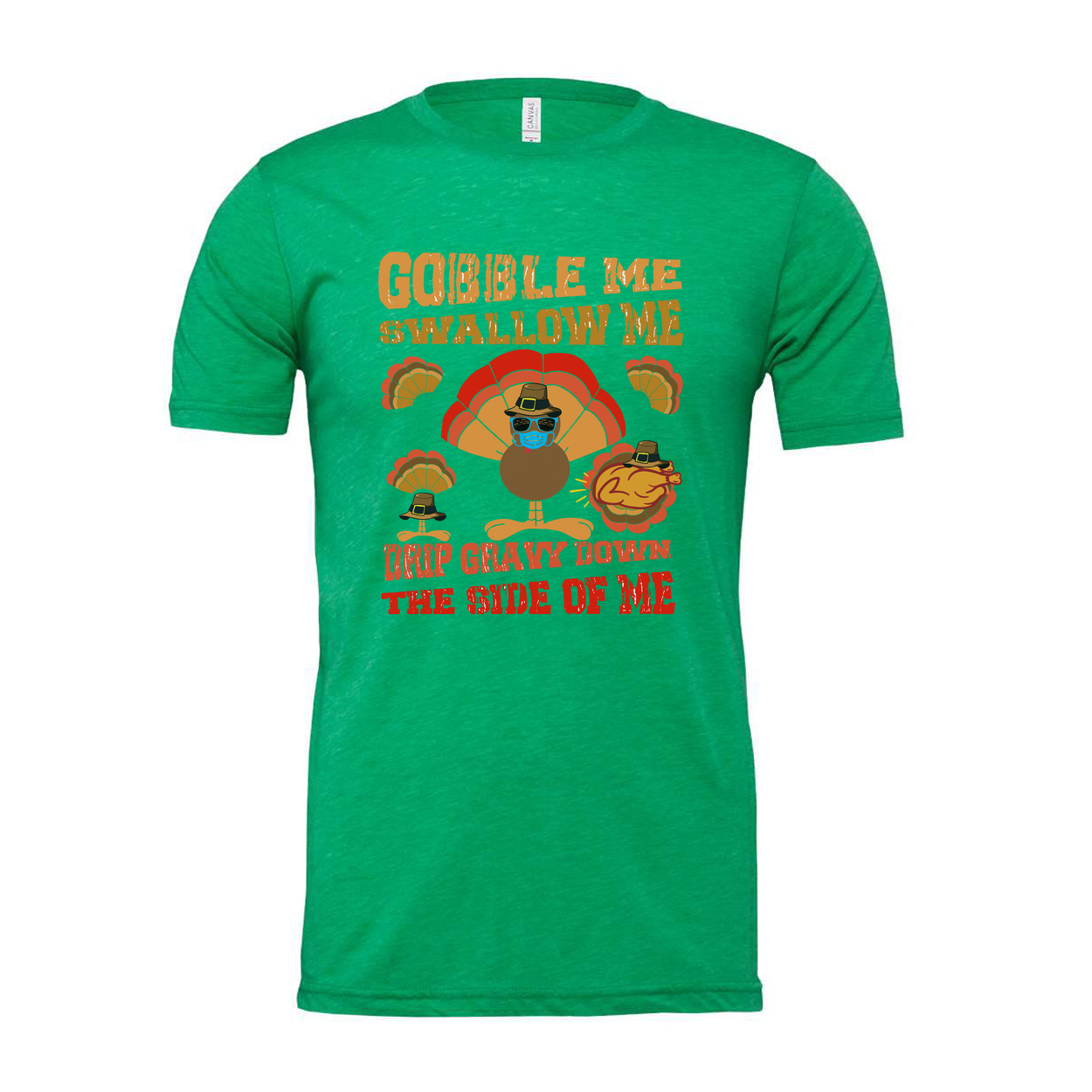 Thanksgiving Unisex T Shirt With Gobble Me Swallow Me Trip Gravy Town The Side Of Me Humor