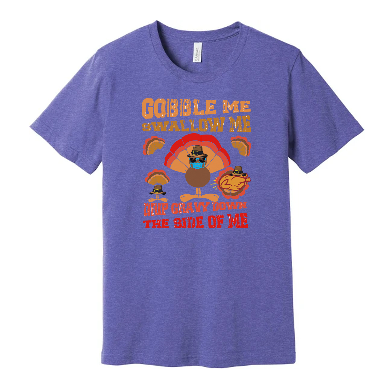 Thanksgiving Unisex T Shirt With Gobble Me Swallow Me Trip Gravy Town The Side Of Me Humor