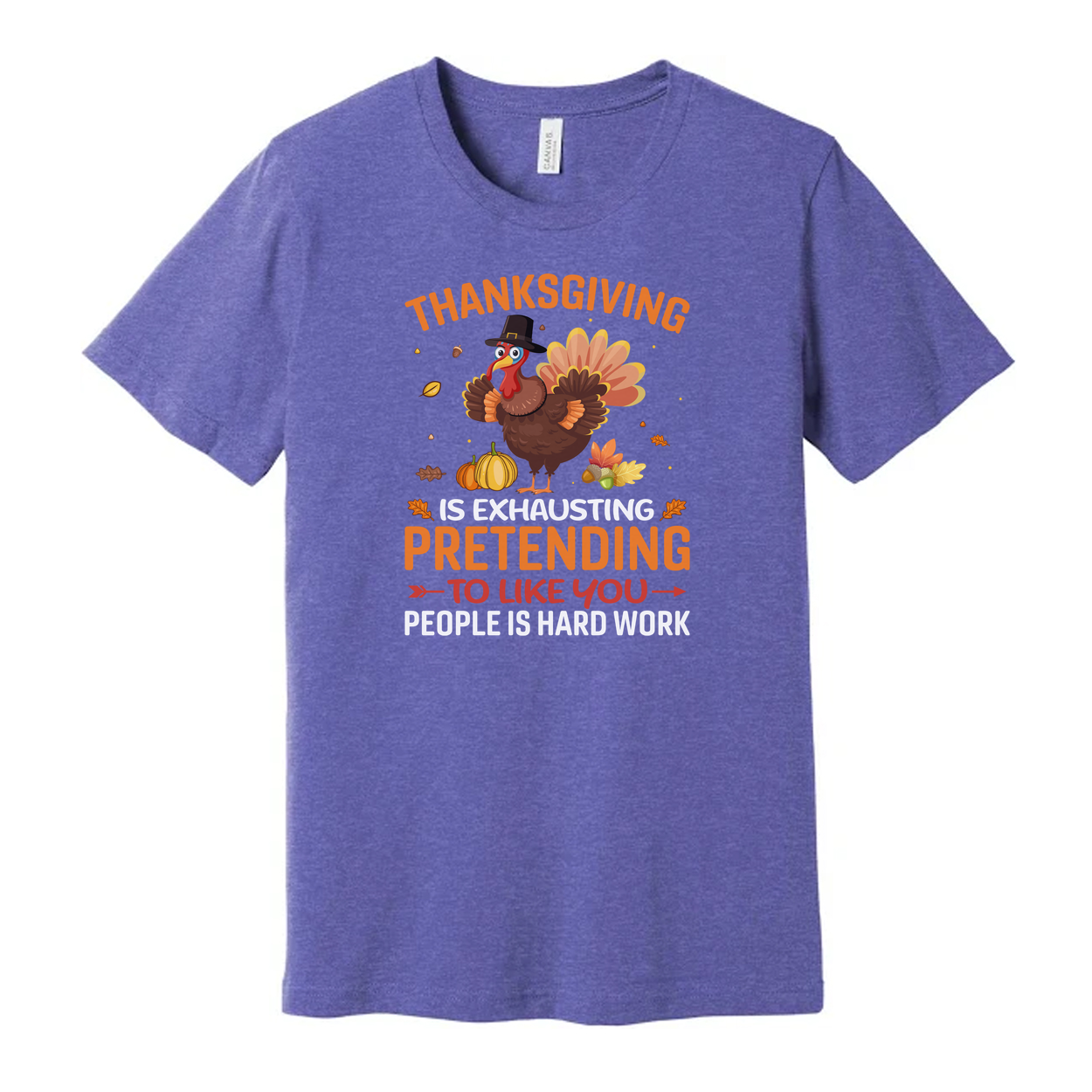 Thanksgiving Unisex T Shirt With Funny Turkey Graphic And Exhausting Pretending To Like You Quote