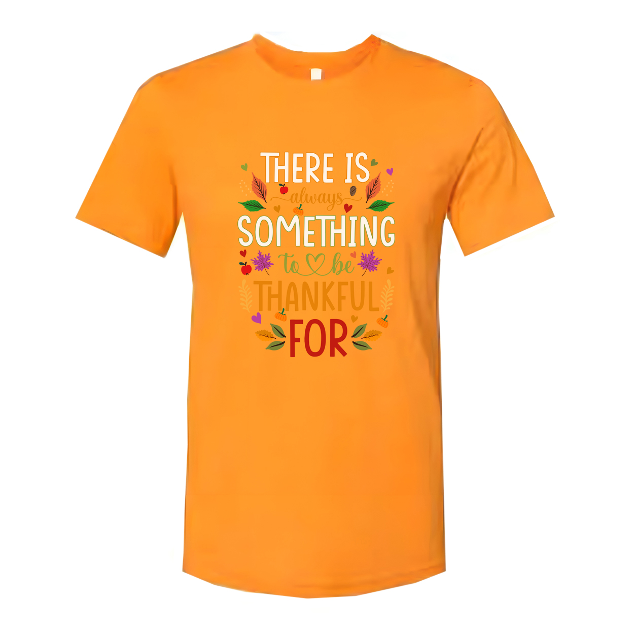 There Is Always Something To Be Thankful For Thanksgiving Unisex T Shirt With Floral Leaves Design