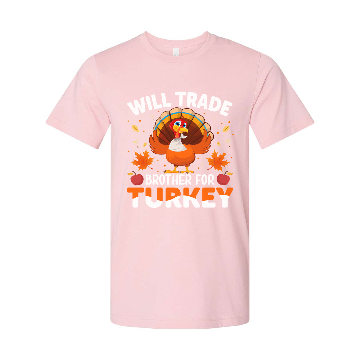 Will Trade Brother For Turkey Thanksgiving Unisex T Shirt