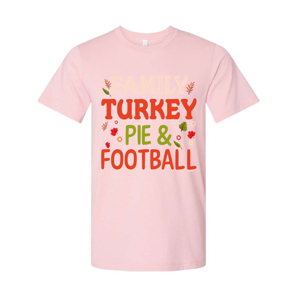 Thanksgiving Family Turkey Pie And Football Unisex T Shirt Casual Holiday Apparel