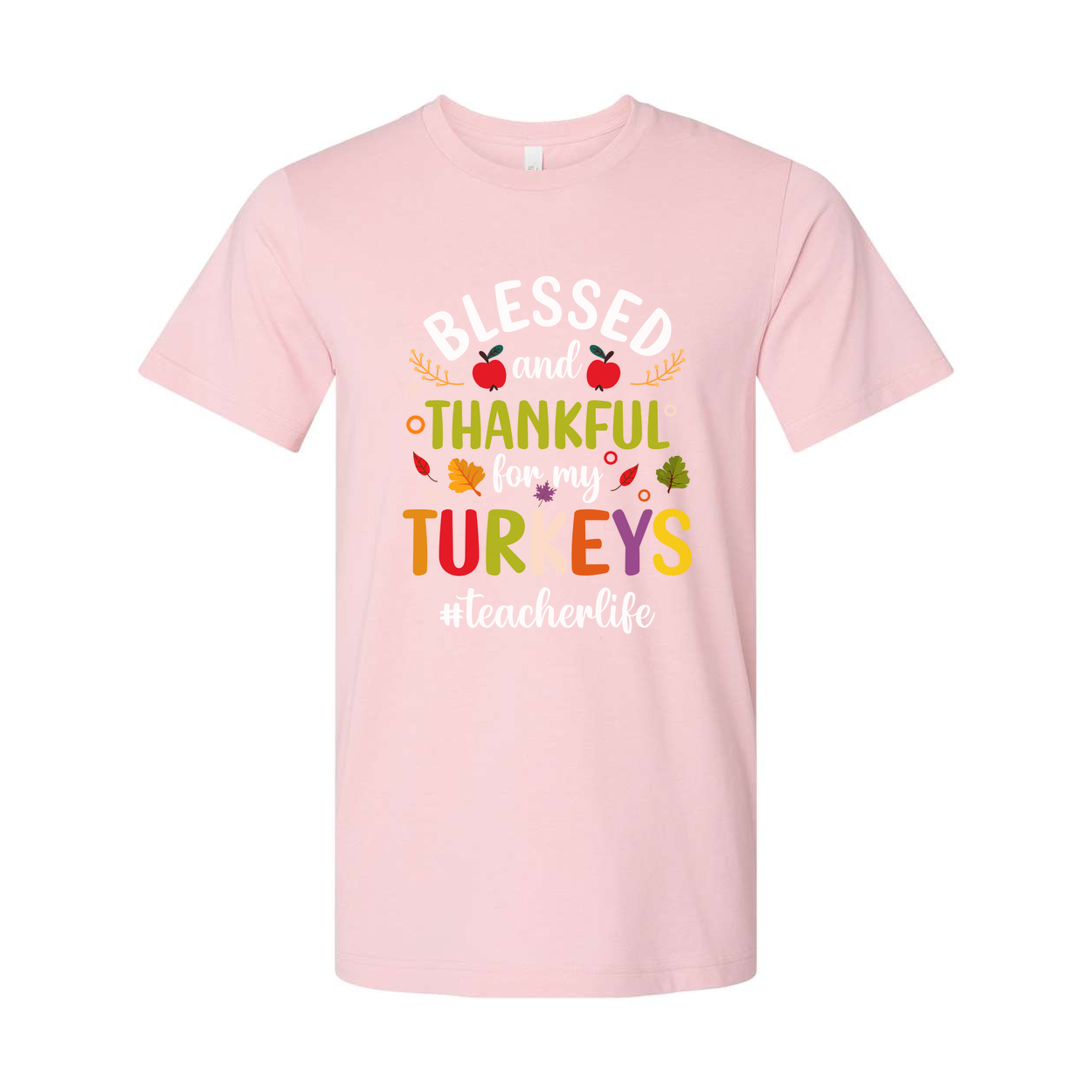 Thanksgiving Unisex T Shirt Blessed And Thankful For My Turkeys Teacher Life Graphic Tee