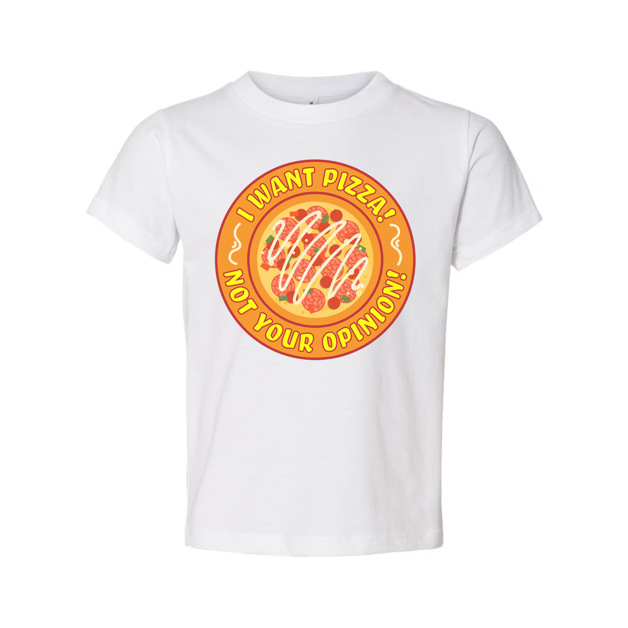 I Want Pizza Not Your Opinion Unisex Graphic Tee Shirt Funny Food Quote Apparel Gift