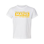 You're Just Like Maths And I Hate Maths Unisex Funny Sarcastic T Shirt With Bold Yellow Print