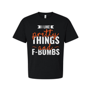 Unisex T Shirt Graphic Tee With I Like Pretty Things And F-BUMBS Phrase Premium Cotton Comfort