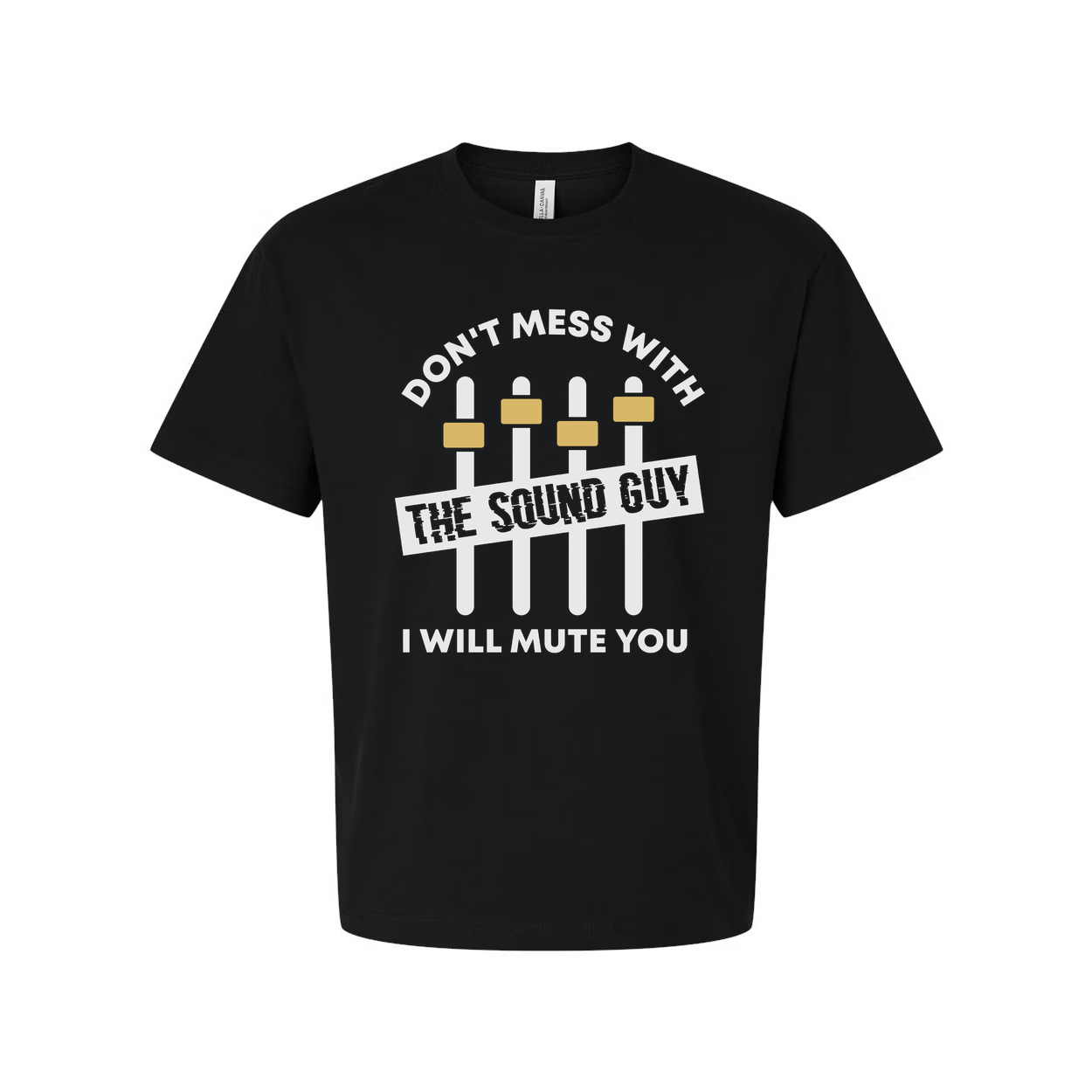 Don't Mess With The Sound Guy I Will Mute You Graphic Tee Unisex White T Shirt For Music Lovers