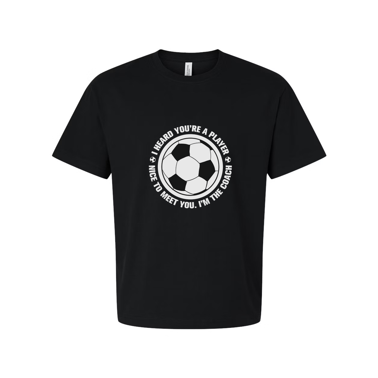 Unisex Soccer Coach T Shirt With Circular Soccer Ball Graphic And Sarcastic Quote