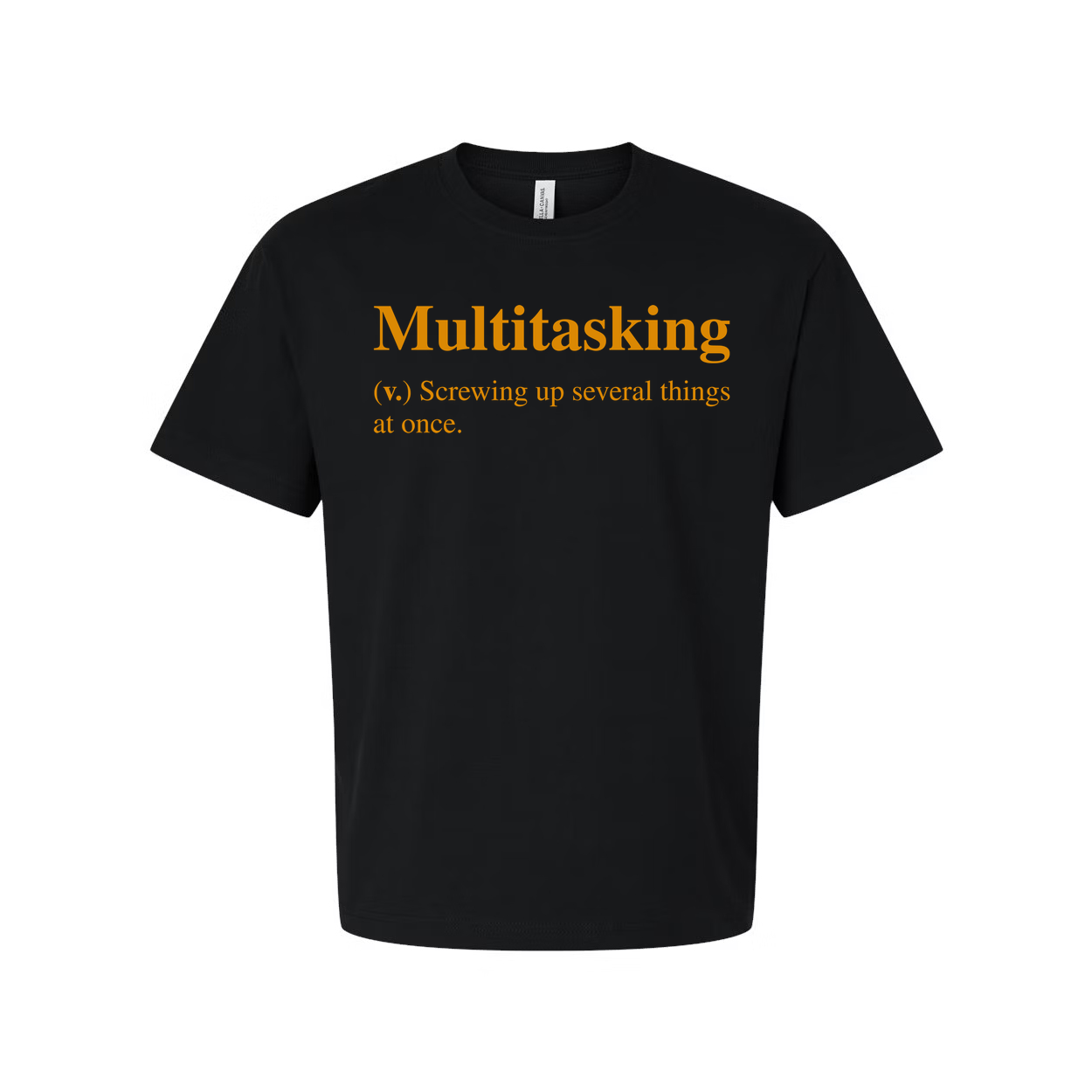 Multitasking Definition Unisex T Shirt Humorous Graphic Tee Screwing Up Several Things At Once