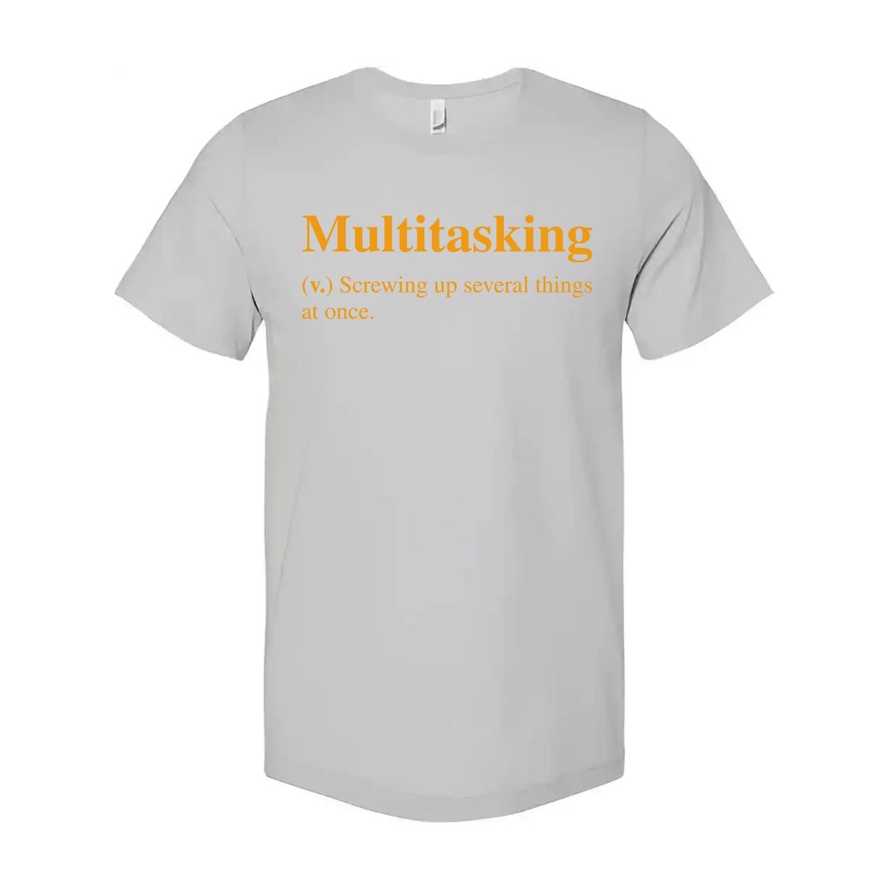 Multitasking Definition Unisex T Shirt Humorous Graphic Tee Screwing Up Several Things At Once