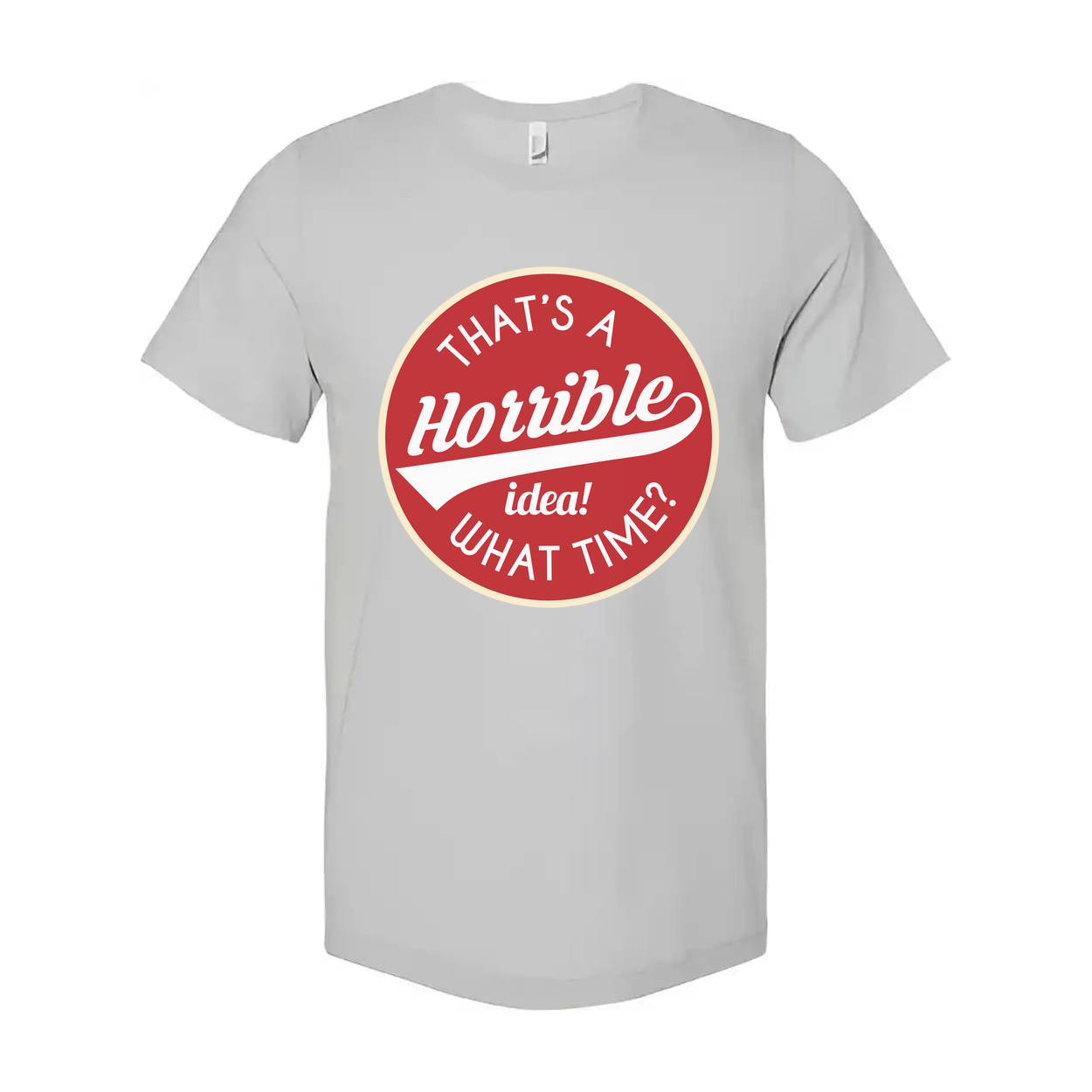 That's A Hotible Idea What Time Unisex Graphic T Shirt Funny Sarcasm Tee For Men And Women