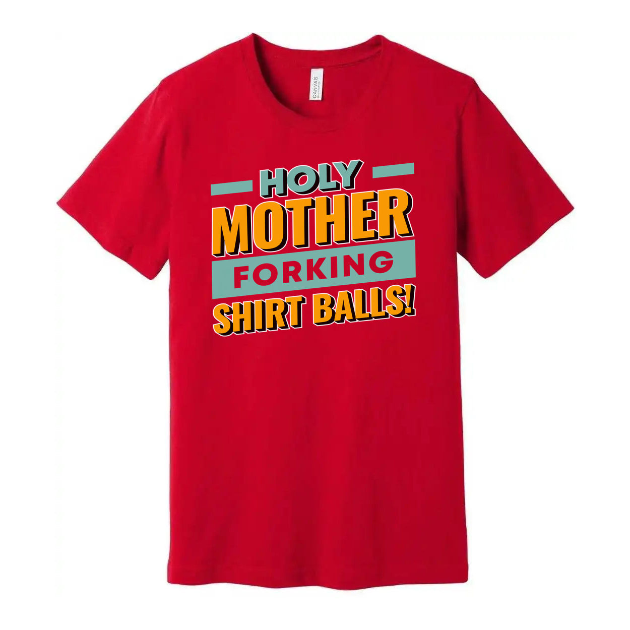 Holy Mother Forking Shirt Balls Graphic Tee Unisex Short Sleeve T Shirt Casual Fit