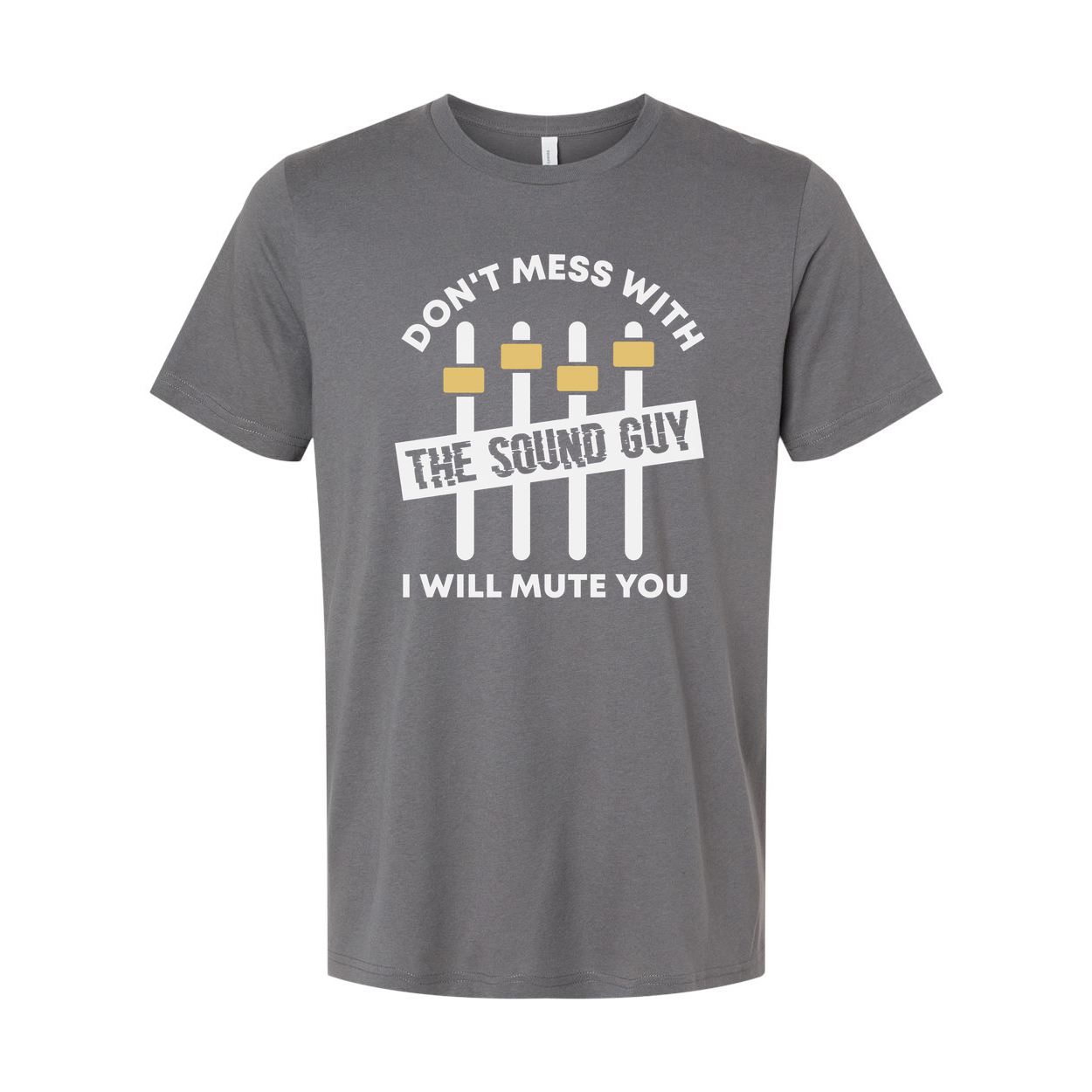 Don't Mess With The Sound Guy I Will Mute You Graphic Tee Unisex White T Shirt For Music Lovers