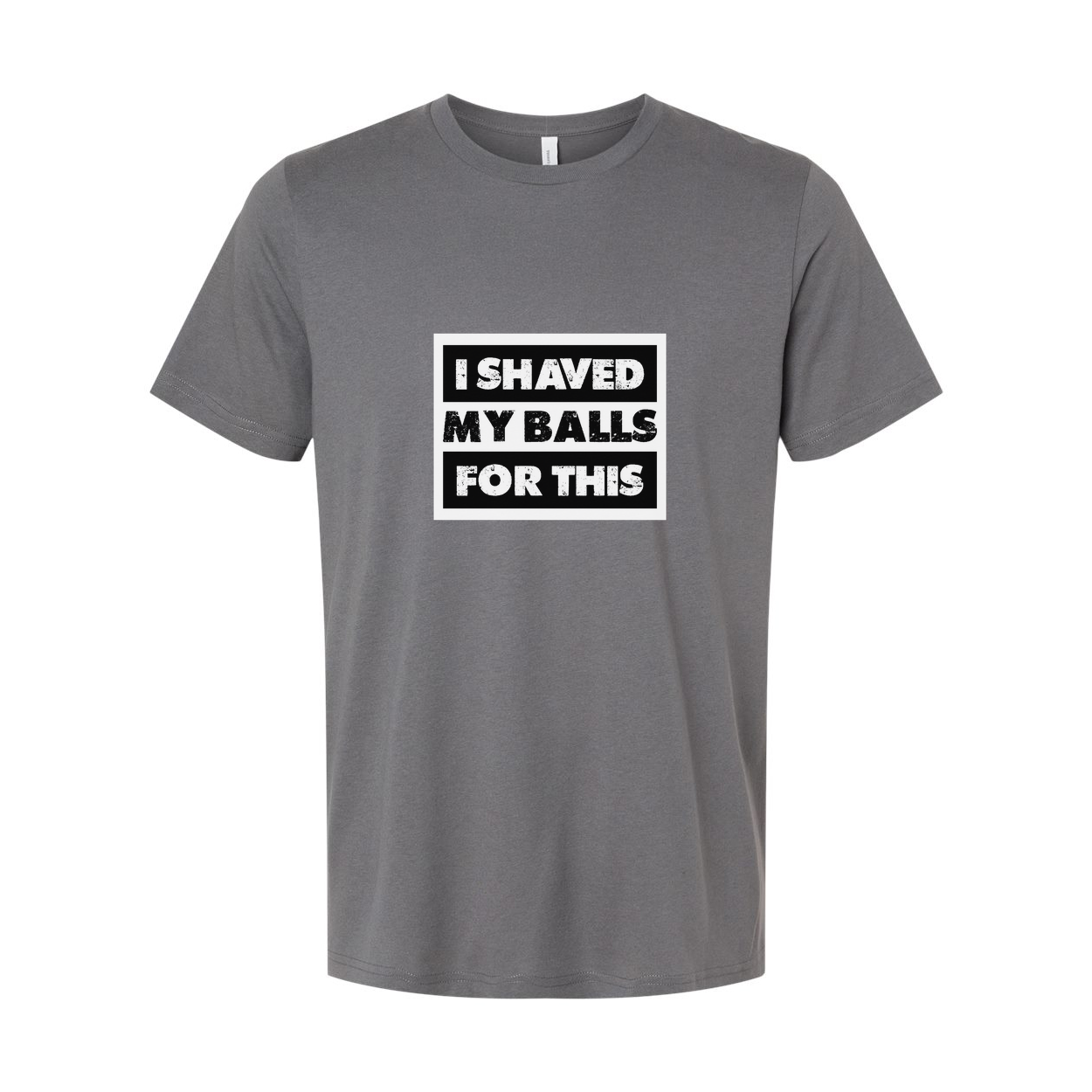I Shaved My Balls For This Unisex T Shirt Funny Graphic Tee Gift For Men And Women