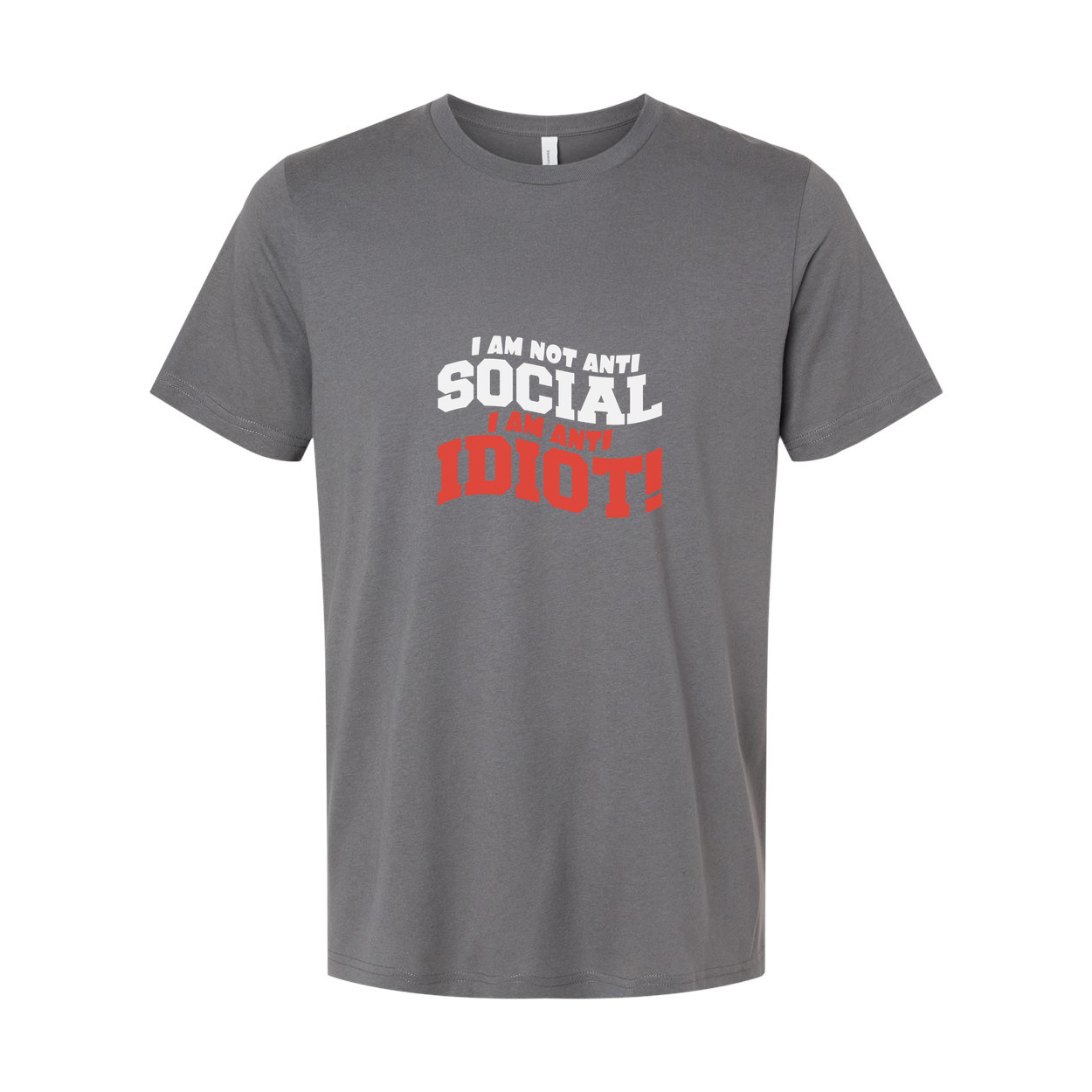 Unisex Graphic T Shirt With Sassy Quote I Am Not Anti Social I Am Anti Idiot Graphic Tee