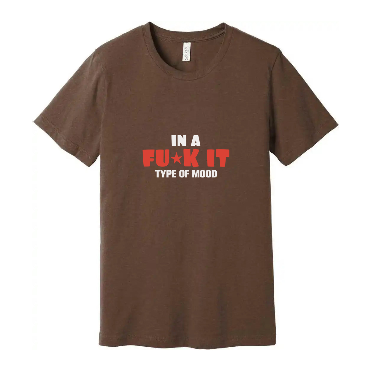 In A Fuck It Type Of Mood Unisex Tee Graphic Shirt For Casual Everyday Wear