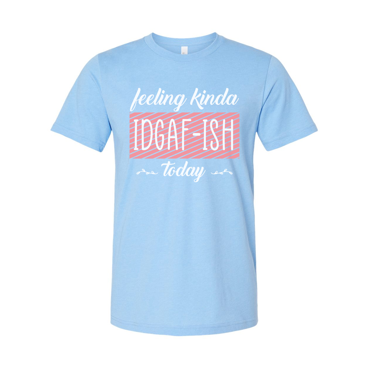 Feeling Kinda IDGAFish Today Graphic Tee For Unisex Adults Soft Cotton Comfort Premium Quality