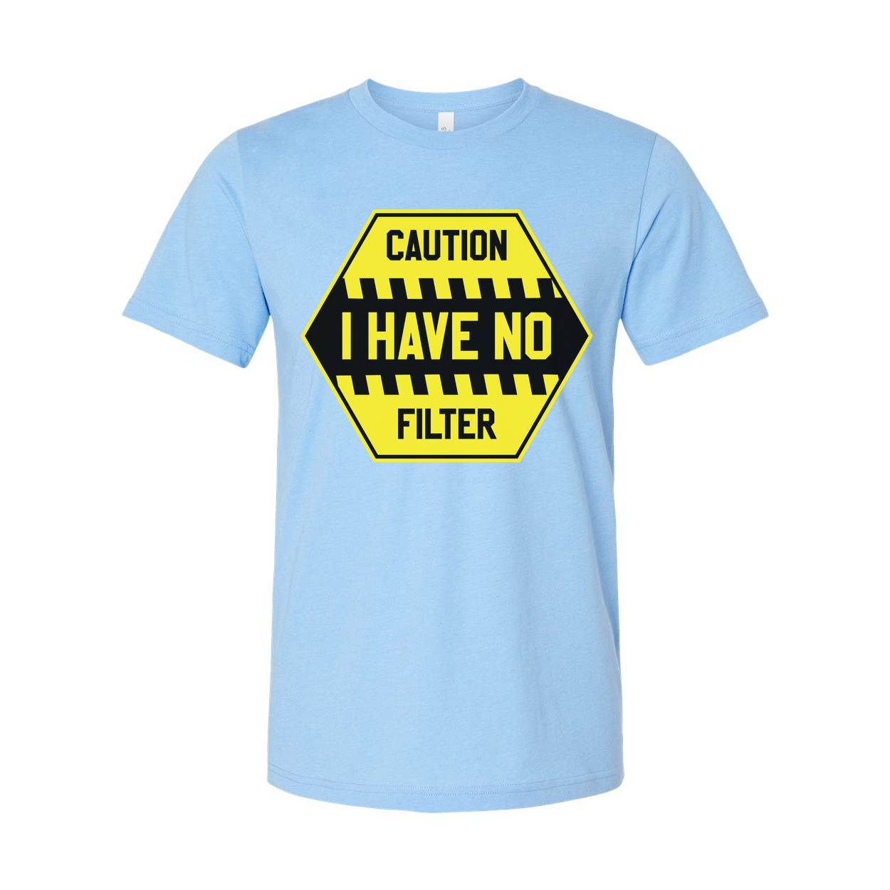 Caution I Have No Filter Graphic T Shirt Unisex Short Sleeve White Cotton Tee Casual