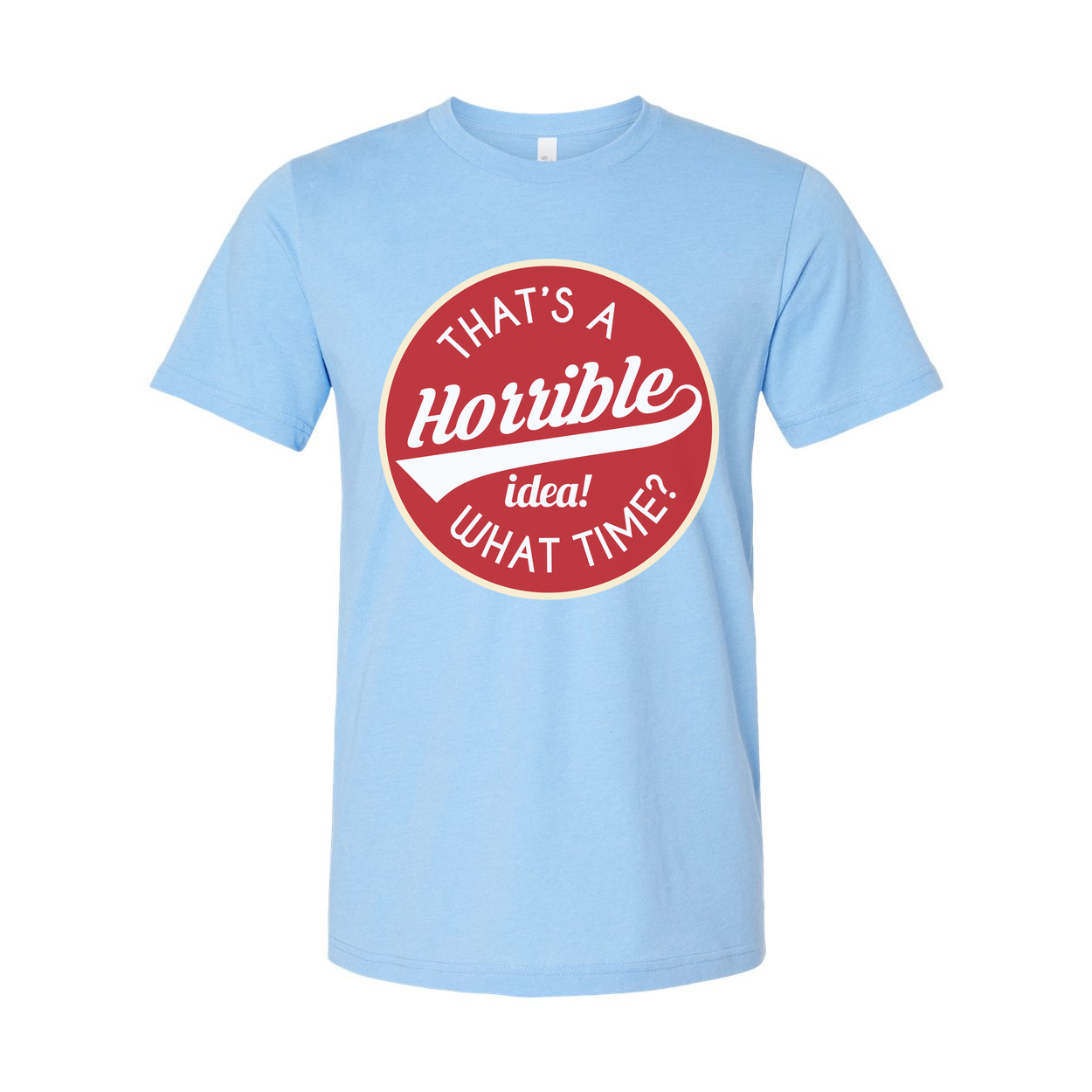 That's A Hotible Idea What Time Unisex Graphic T Shirt Funny Sarcasm Tee For Men And Women