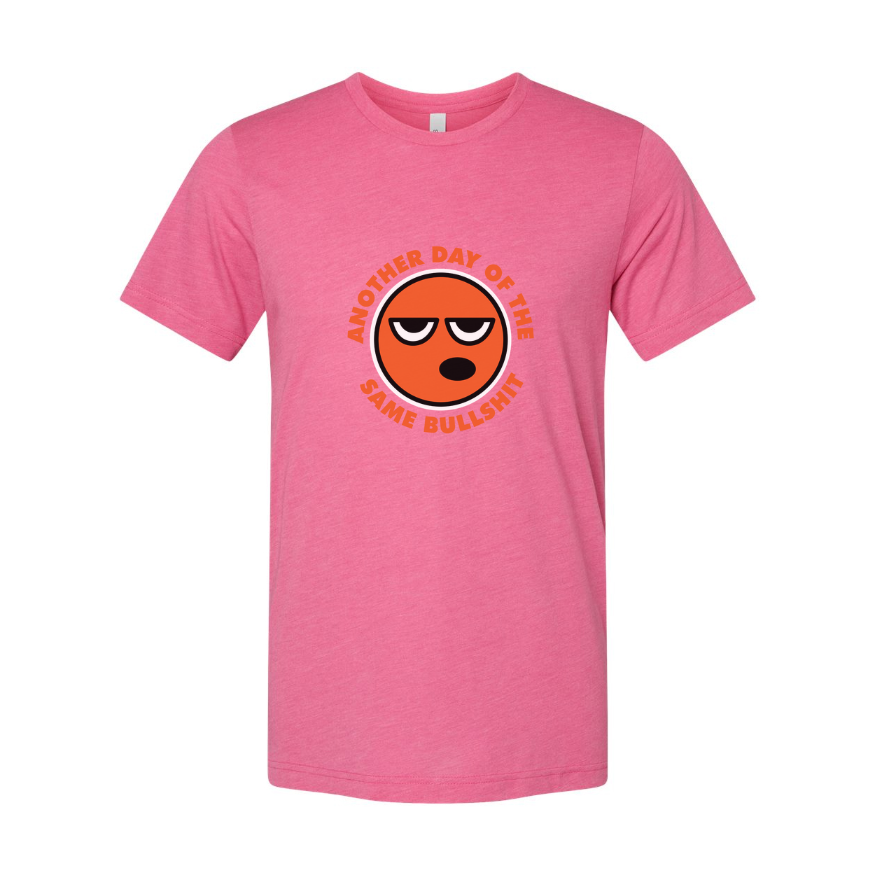 Unisex T Shirt With Orange Emoji Face And The Phrase Another Day Of The Same Bullshit