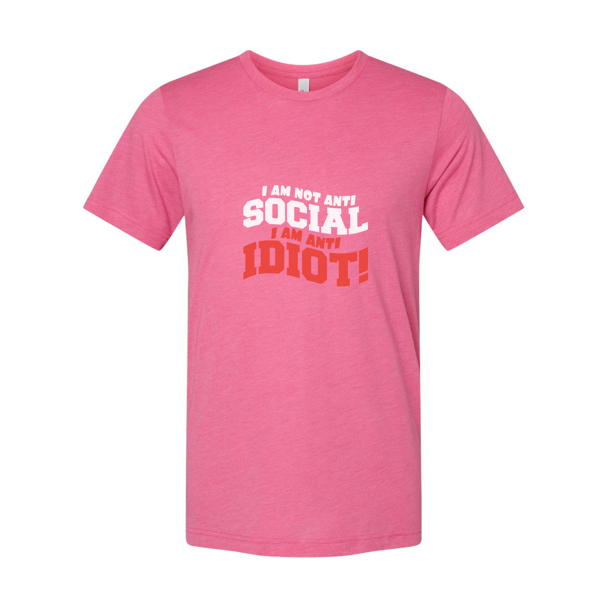 Unisex Graphic T Shirt With Sassy Quote I Am Not Anti Social I Am Anti Idiot Graphic Tee