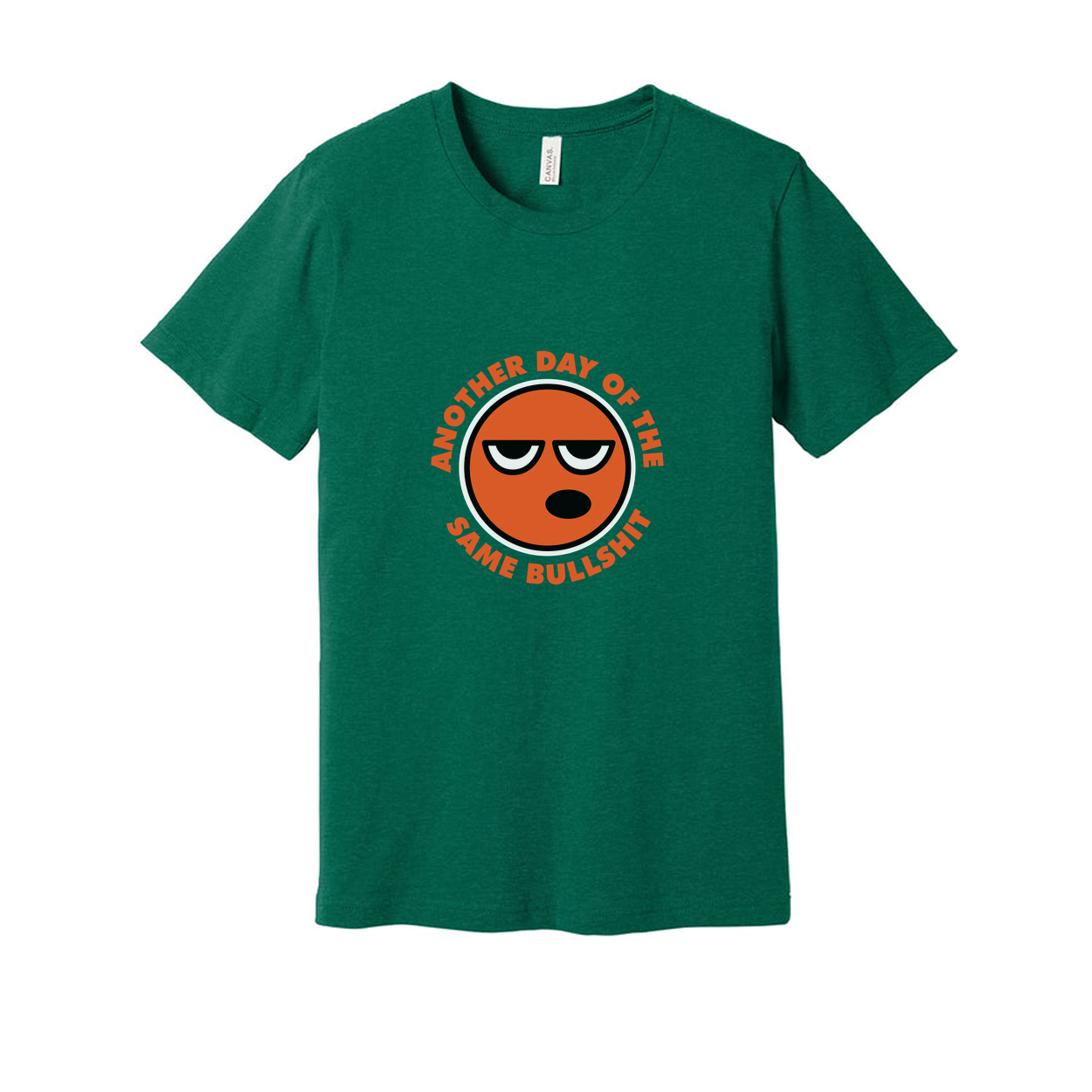 Unisex T Shirt With Orange Emoji Face And The Phrase Another Day Of The Same Bullshit
