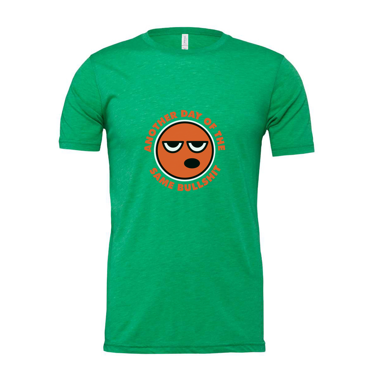 Unisex T Shirt With Orange Emoji Face And The Phrase Another Day Of The Same Bullshit