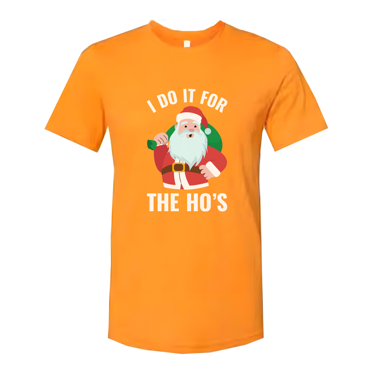 I Do It For The Ho's Santa Graphic Unisex T Shirt Christmas Holiday Humor Tee For Adults And Teens