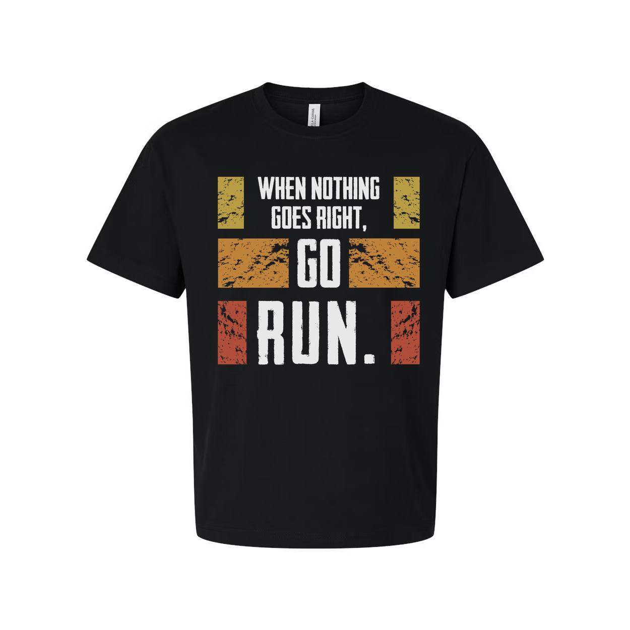 Unisex Running T Shirt With Motivational Quote When Nothing Goes Right Go Run Graphic Tee