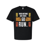 Unisex Running T Shirt With Motivational Quote When Nothing Goes Right Go Run Graphic Tee