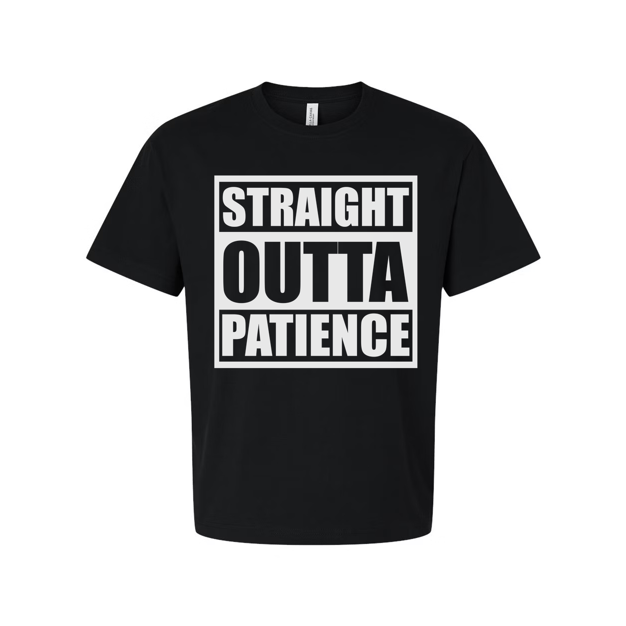 Straight Outta Patience Graphic T Shirt For Men And Women Unisex Casual Short Sleeve Tee