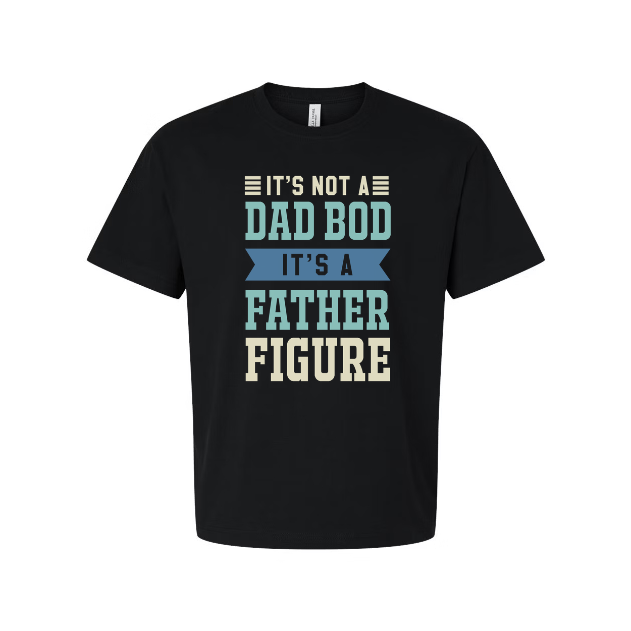 It's Not A Dad Bod It's A Father Figure Unisex T Shirt For Men Women Cotton Short Sleeve