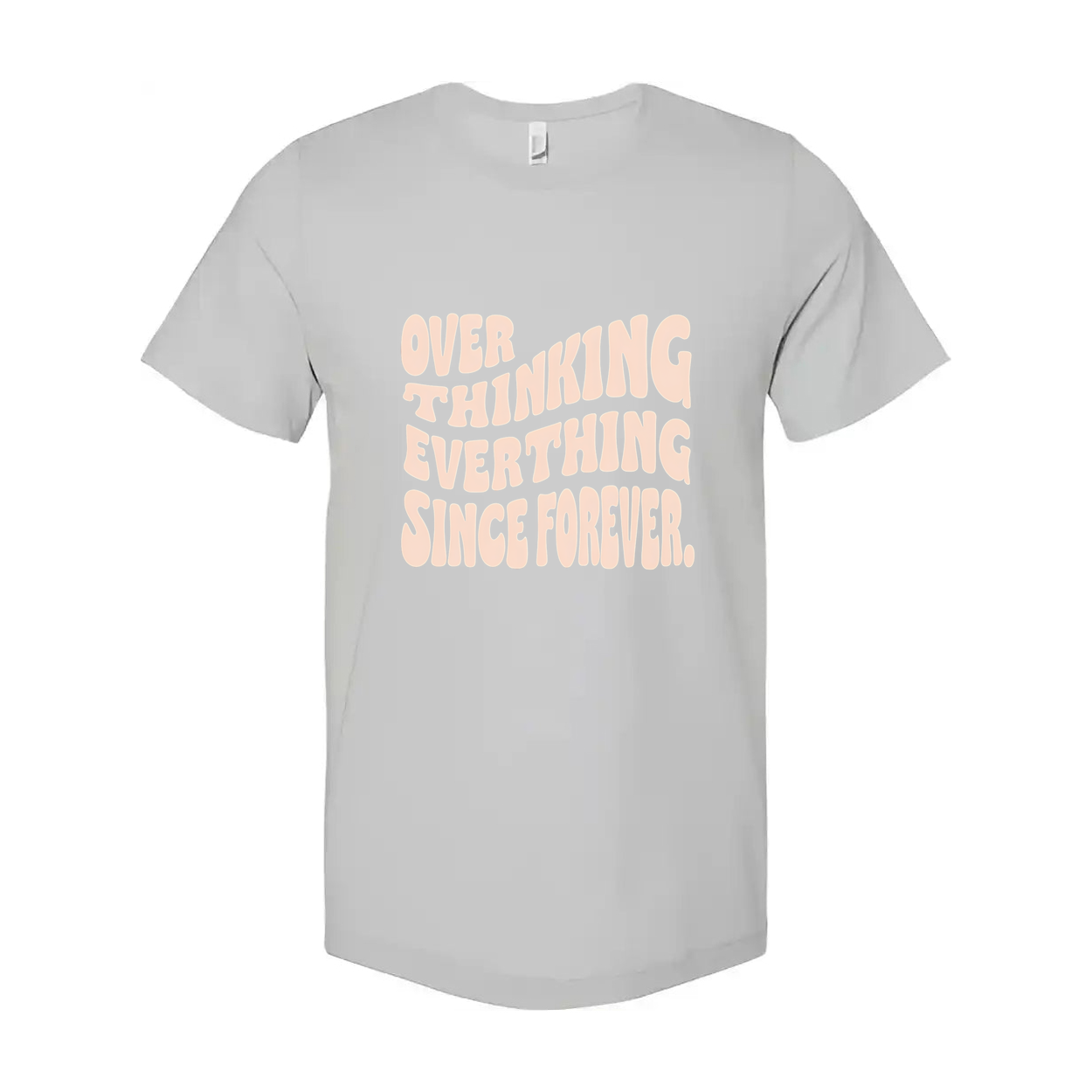 Unisex Cotton T Shirt With Over Thinking Everything Since Forever Graphic Print Design