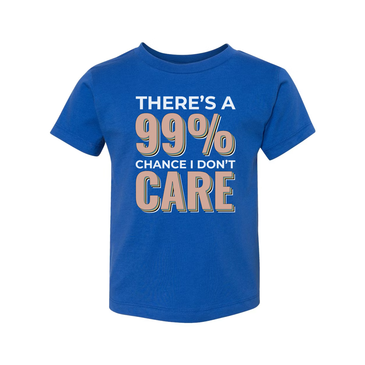 Humorous Unisex T Shirt There's A 99 Percent Chance I Don't Care Graphic Tee Apparel